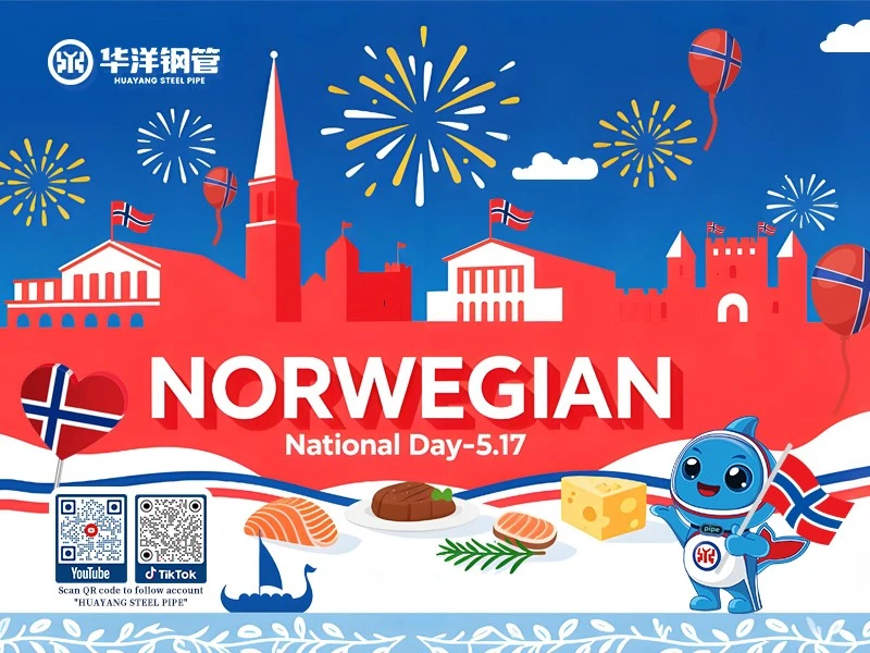 Huayang Steel Pipes: 卓越したエンジニアリングでノルウェーの建国記念日を祝う